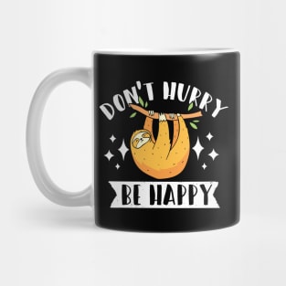 Don't Hurry Be Happy Sloth Gift Mug